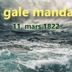 3. Desember - juleglede (julekalender) 5 Det startet så fredelig, men det varte ikke lenge før naturen viste seg fra en ganske annen side... Den gale mandagen, 11. Mars 1822. Www. Johnsteffensen. No