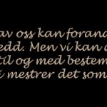 Ingen av oss...