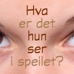 Soning uten å ha gjort noe galt 3 Hva en kvinne ser i speilet... Www. Johnsteffensen. No