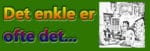 Det enkle er ofte der beste... Www. Johnsteffensen. No