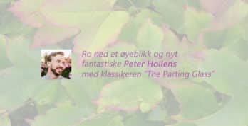 The Parting Glass fremført av Peter Hollens.