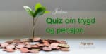 Quiz om trygd og pensjon