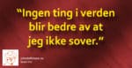 Spander ikke nattesøvnen...