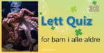 Quiz for barn i alle aldre - 32