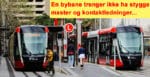 Arbeidsgivers brutale behandling av danske lærere har ført til at 68% nå vurderer å slutte... 3 Bybane over bryggen kan fint bygges uten master og kontaktledninger