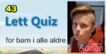 Leahs lette quiz - 12: anakonda 13 Quiz for barn i alle aldre - 43