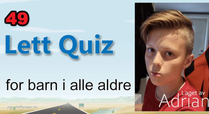 Lett quiz for barn i alle aldre. 49 www. Johnsteffensen. No