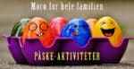 17 antioksidanter 3 Påske-aktiviteter for hele familien