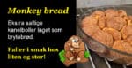 Leker til barnebesøk - oversikt over alle festleker for barn 5 Monkey bread. Magiske, karamelliserte kanelboller for liten og stor.