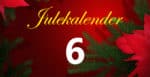 Julekalender. Dette er luke 6. Johnsteffensen. No