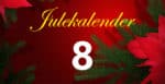 Julekalender. Dette er luke 8. Johnsteffensen. No